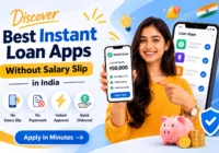 Best Instant Loan Apps Without Salary Slip in India